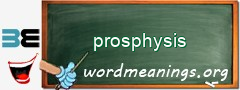 WordMeaning blackboard for prosphysis